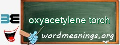 WordMeaning blackboard for oxyacetylene torch